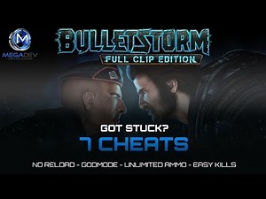 Bulletstorm: Full Clip Edition: No Reload, Godmode, Easy Kills, … | Trainer by MegaDev