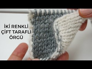 İki renkli çift taraflı örgü nasıl örülür / örgü battaniye, bere, hırka, yelek modeli / Figen Ararat