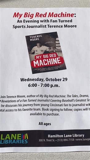 Calling all Reds fans! The Lane Libraries has a treat for you on Wednesday, October 29th from 6-7 PM at the Hamilton location. Author/Reporter Terence Moore will have a discussion on his book, "My Big Red Machine: The Tales, Drama, and Revelations of a Fan Turned Journalist Covering Baseball's Greatest Team". Moore, a Miami University graduate, worked all over the country, covering some of the biggest events (Super Bowls, numerous World Series, Olympic Games, NBA Finals, Final Fours, Indianapoli
