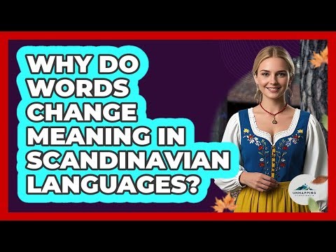 Why Do Words Change Meaning In Scandinavian Languages? - Unmapping Scandinavia