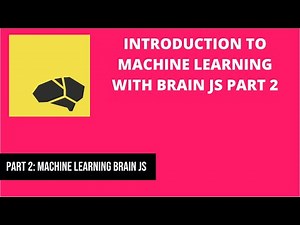 Introduction to Machine Learning With Brain.JS Part 2