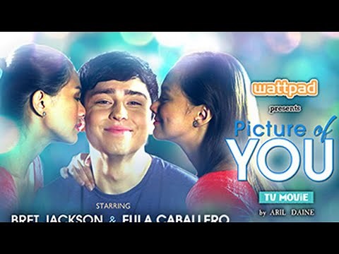 Picture of You (Wattpad Presents Full Movie Part 1 1)