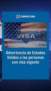 68K views · 568 reactions | Advertencia de Estados Unidos a las personas con visa vigente | CiberCuba Noticias | Facebook