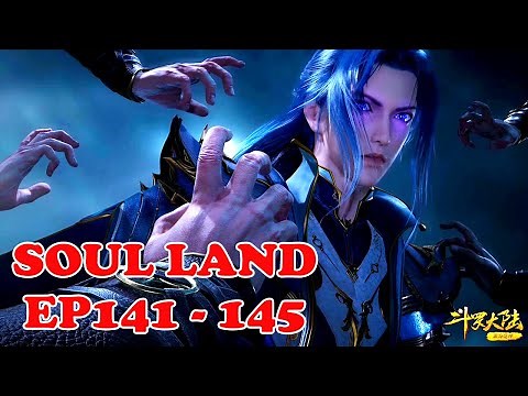 🌊Soul Land EP141-145! Tang San fights alone against the grandchildren of the Min family!