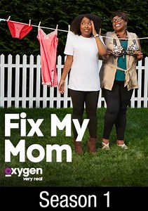 Fix My Mom: Tears, Fears, and Farewells