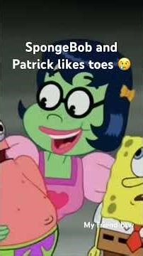 SpongeBob likes toes