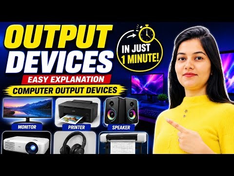 Output Devices of Computer | Easy Explanation