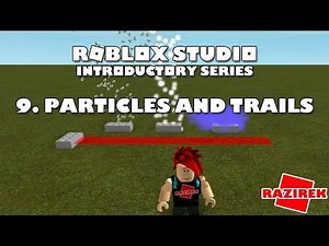 Roblox Studio Introductory Series Tutorials - Particles and Trails
