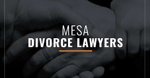 Mesa Divorce Lawyers
