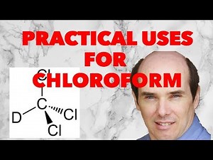 Practical uses for Chloroform