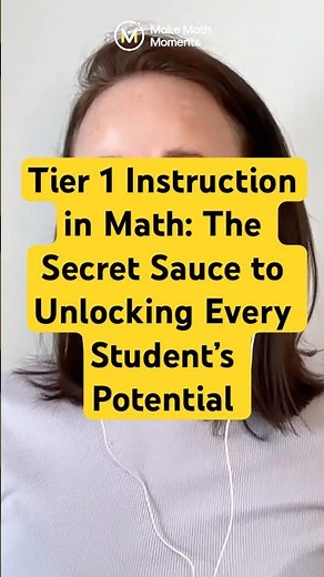 Tier 1 Instruction in Math: The Secret Sauce to Unlocking Every Student’s Potential
