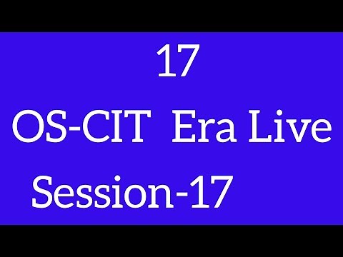 OS-CIT Session-17 | ERA LIVE | MKCL