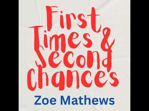 First Times & Second Chances: A Guide to Early Intimacy - Zoe Mathews
