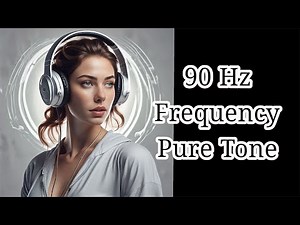 90 Hz - Frequency - Pure Tone - Calmness - Peace