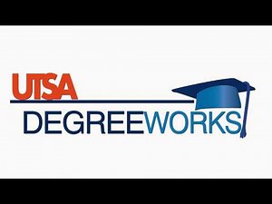 UTSA Degree Works Tutorial - What Is Degree Works?