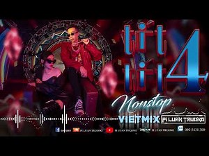 Tít Tít 4 - PiLuanTruong | Bio Bio | Diijam | Soundcloud | Nonstop VietMix |