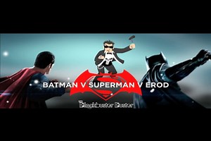 Batman v Superman v ERod