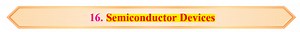 12th HSC Chapter-wise Physics Important questions new syllabus 2024-25:Chapter 16 Semiconductor Devices