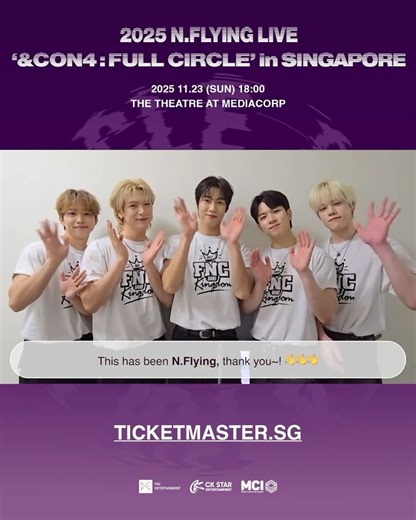 CK Star Entertainment SG 🇸🇬 on Instagram: "🫵 𝙃𝙊𝙒 𝙍 𝙐 𝙏𝙊𝘿𝘼𝙔, N.Fia? We hope your excitement level is OFF THE CHARTS, just like 𝐍.𝐅𝐥𝐲𝐢𝐧𝐠's in their special message for SINGAPORE! 🇸🇬 💜 You heard the boys, get your tickets NOW at bit.ly/CKS25NFLYING or #linkinbio! 🎇 𝟐𝟎𝟐𝟓 𝐍.𝐅𝐥𝐲𝐢𝐧𝐠 𝐋𝐈𝐕𝐄 '&𝐂𝐎𝐍𝟒 : 𝐅𝐔𝐋𝐋 𝐂𝐈𝐑𝐂𝐋𝐄' 𝐢𝐧 𝐒𝐈𝐍𝐆𝐀𝐏𝐎𝐑𝐄 🤘 23 Nov 2025 (Sun), 6PM ✈️ The Theatre at Mediacorp @letsroll_nf #NFlying #엔플라잉 #엔콘 #FULL_CIRCLE #FULL_CIRCLE_IN_SING