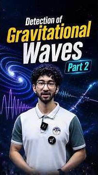 Ripples in Reality: The Historic Detection of Gravitational Waves - PART 2