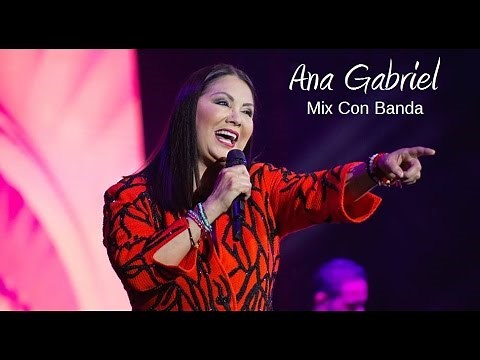 Ana Gabriel [Mix Con Banda Sinaloense] + Lola Beltran al final !AY SINALOA!