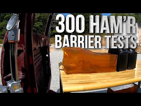 300 HAM'R Barrier Tests - 3 Different Projectiles, 3 Different Barriers. See how it performs.