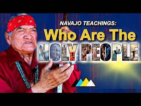 Navajo Teachings: Who Are the Holy People