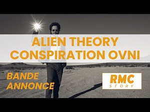 bande annonce Alien Theory : La conspiration OVNI sur RMC Story