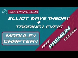 Elliott Wave + Trading Level Course | Module 1 Chapter 1 — Learn the Smart Way to Read Any Market