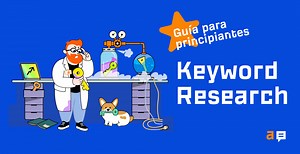 Keyword Research: cómo hacer investigación de palabras clave para SEO