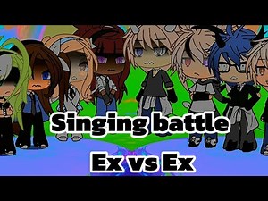 Gacha life singing battle ex vs ex (first singing battle) part 1 Enjoy 😁