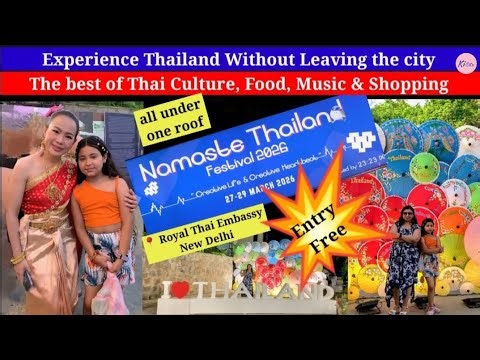 Namaste Thailand Festival 🎎 2026 - The best. Of Thai , culture , food & shopping