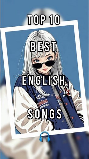 TOP 10 BEST ENGLISH SONGS 🎧