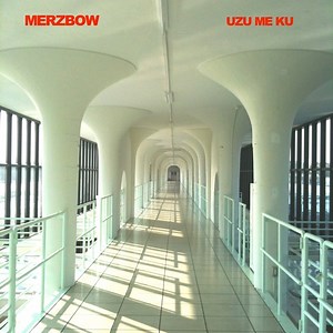Merzbow - Uzu Me Ku