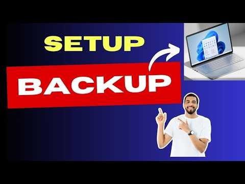 How to Set Up Backup in Windows 11 Step by Step Guide