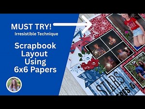 Scrapbooking With 6x6 Paper Packs Plus A Must Try Irresistible Technique For Your Scrapbook Layouts