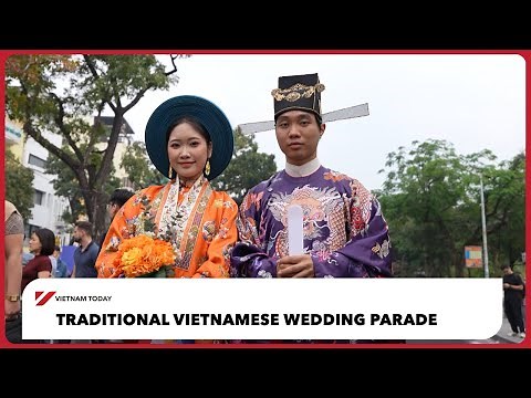 Traditional Vietnamese wedding parade | Vietnam Today