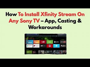 How To Install Xfinity Stream On Any Smart TV – App, Casting & Workarounds