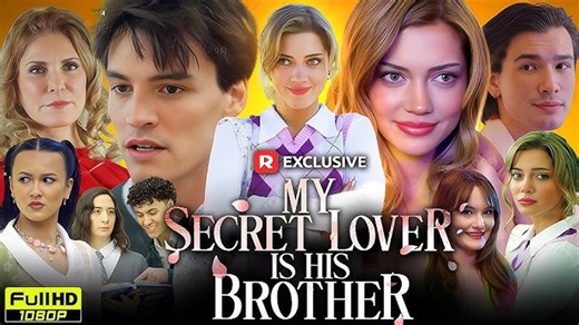 🔥 My Secret Lover Is His Brother - All Episodes | Steamy Secret Romance Drama