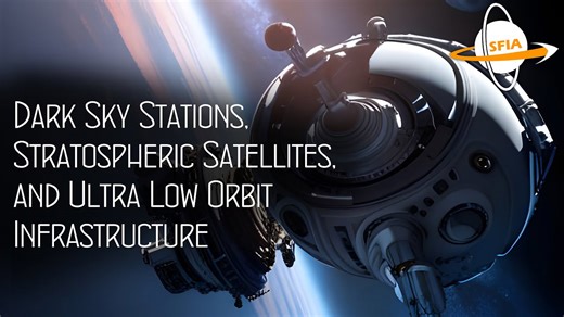 Dark sky stations, stratospheric satellites, and ultra low orbit infrastructure