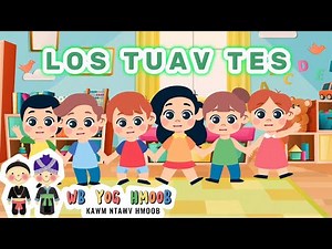 Los Tuav Tes #2 (Friends Hold Hands Song) - Nkauj Me Nyuam Yaus/Hmong Kids Nursery Rhyme Song