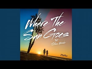 Where The Sun Goes (feat. Stevie Wonder)
