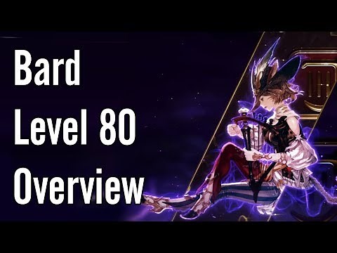 Bard Level 80 Overview - FFXIV Shadowbringers
