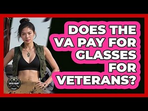 Does The VA Pay For Glasses For Veterans?