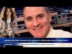 Legendary BBC Radio 2 presenter with reputation for ruffling feathers dies as tributes flood in