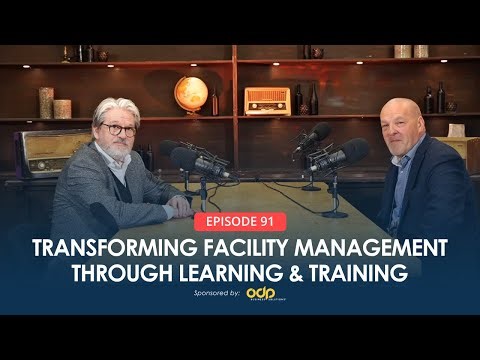 Transforming Facility Management Through Learning & Training | Connected FM Podcast