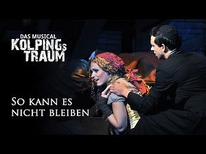 So kann es nicht bleiben (Kolpings Traum - Das Musical)