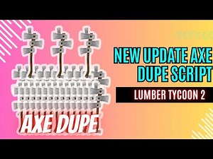 NEW UPDATE DUPE AXE LUMBER TYCOON 2