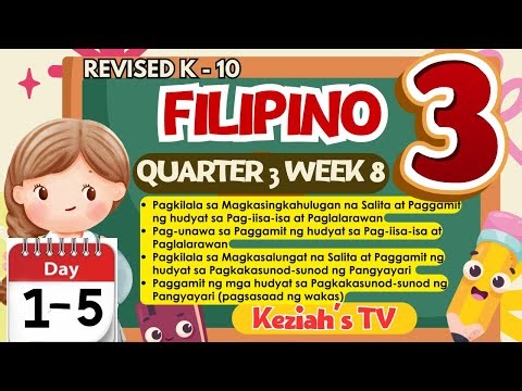 WEEK 8 FILIPINO 3 QUARTER 3 DAY 1-5 | MATATAG | Keziah's TV