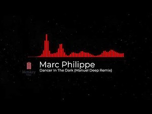 Marc Philippe - Dancer in The Dark (Manuel Deep Remix)